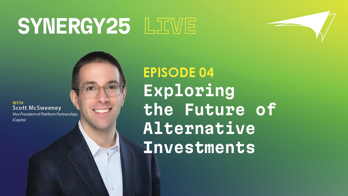 Synergy25 Live Ep. 04 Exploring the Future of Alternative Investments