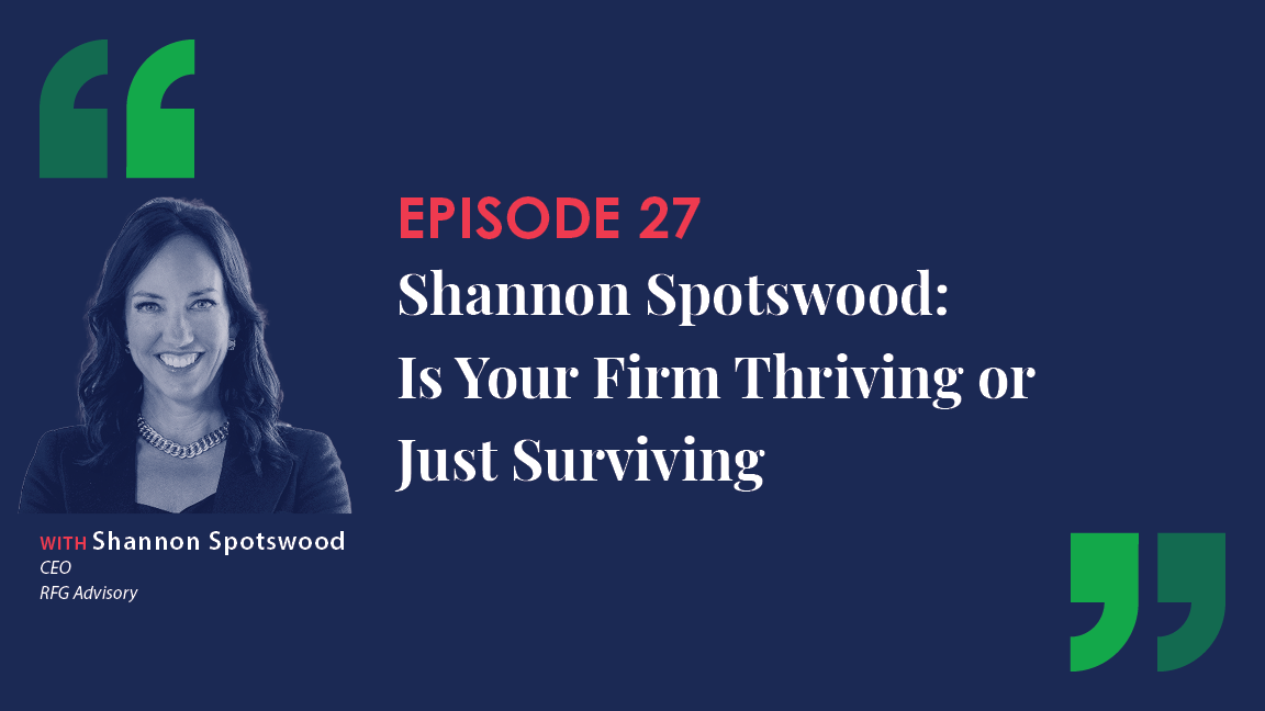 EPISODE 27 | Shannon Spotswood: Is your Firm Thriving or Just Surviving?