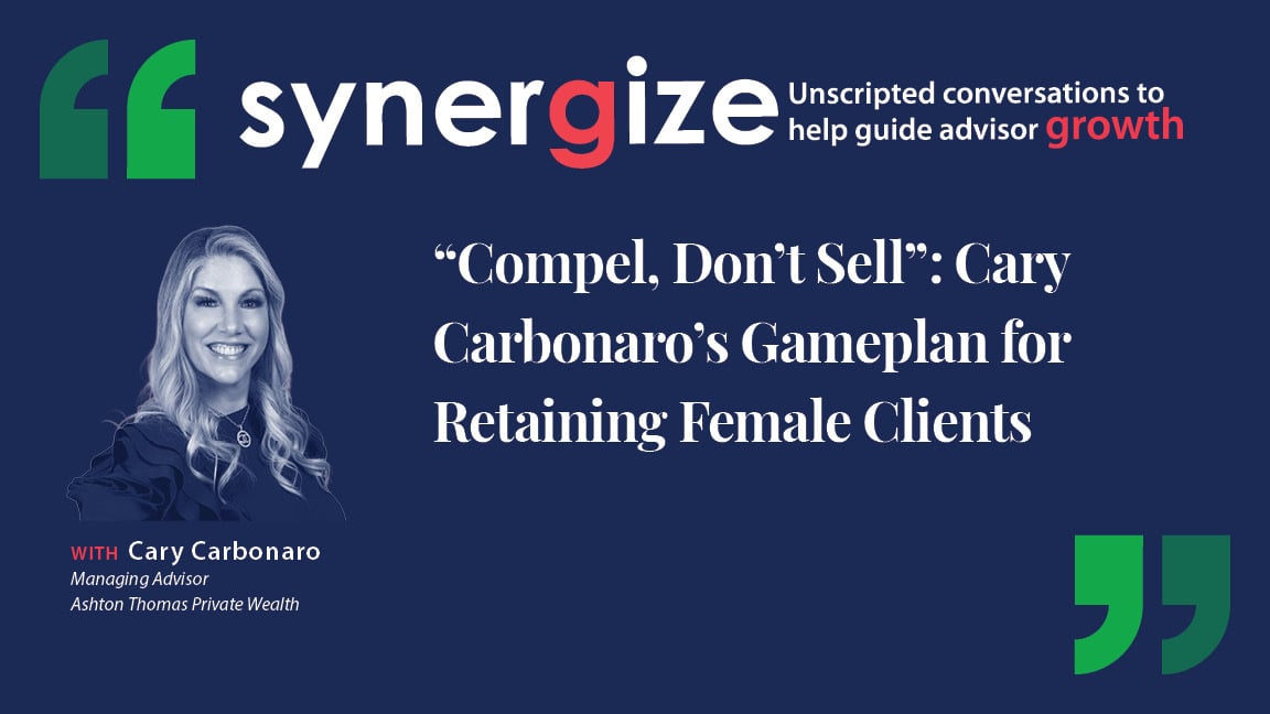 “Compel, Don’t Sell”: Cary Carbonaro’s Gameplan for Retaining Female Clients